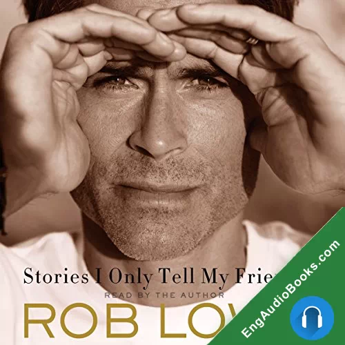 Stories I Only Tell My Friends by Rob Lowe audiobook listen for free