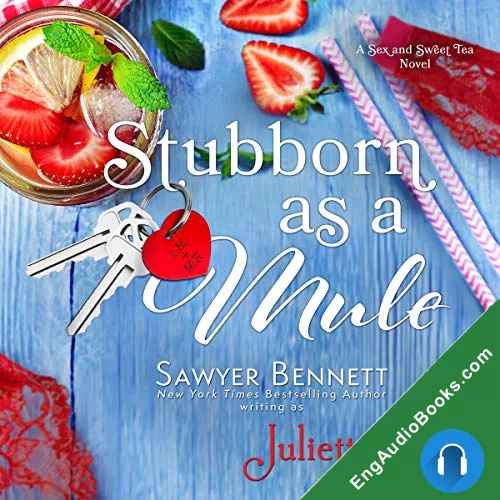 Stubborn as a Mule (Sex and Sweet Tea #2) by Sawyer Bennett (writing as Juliette Poe) audiobook listen for free