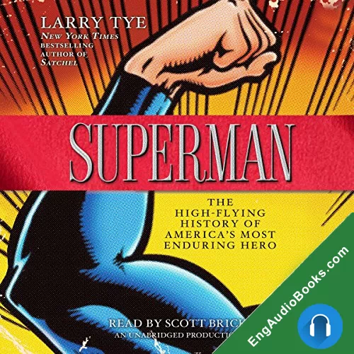 Superman: The High-Flying History of the Man of Steel by Larry Tye audiobook listen for free