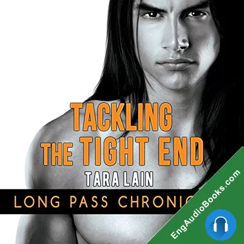 Tackling The Tight End (Long Pass Chronicles #3) by Tara Lain audiobook listen for free