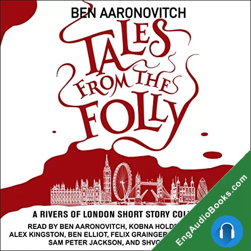 Tales from the Folly (Rivers of London #1.5, 1.6, 4.6, 5.65, 6.5) by Ben Aaronovitch audiobook listen for free