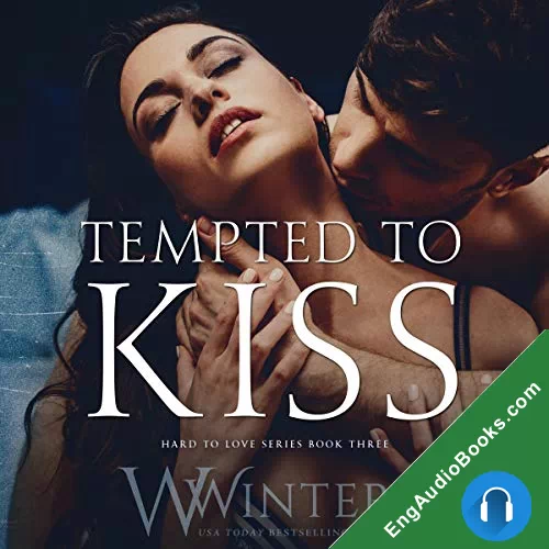 Tempted to Kiss (Hard to Love #3) by W. Winters audiobook listen for free