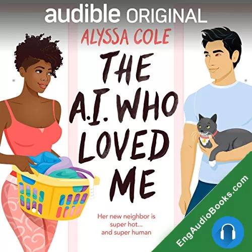 The A.I. Who Loved Me by Alyssa Cole audiobook listen for free