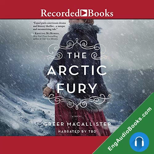 The Arctic Fury by Greer Macallister audiobook listen for free