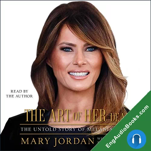 The Art of Her Deal: The Untold Story of Melania Trump by Mary Jordan audiobook listen for free