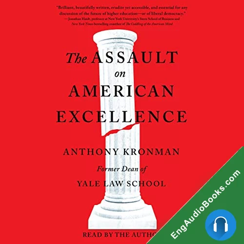 The Assault on American Excellence by Anthony T. Kronman audiobook listen for free