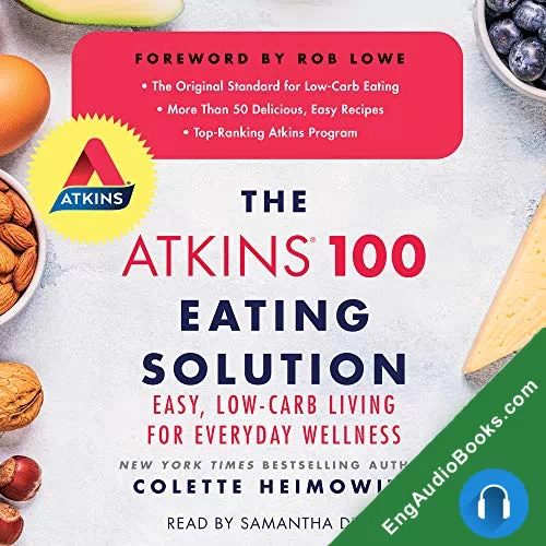 The Atkins 100 Eating Solution: Easy, Low-Carb Living for Everyday Wellness by Colette Heimowitz audiobook listen for free