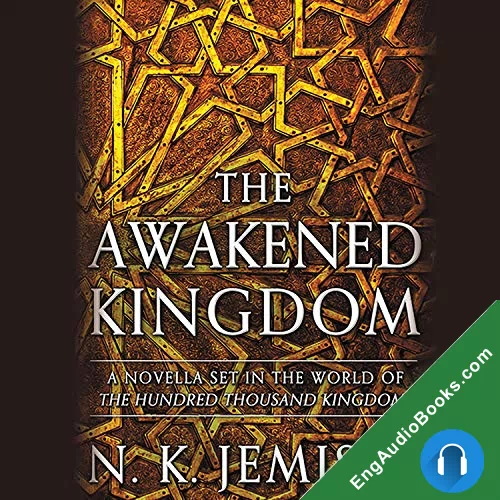 The Awakened Kingdom (Inheritance Trilogy #3.5) by N. K. Jemisin audiobook listen for free