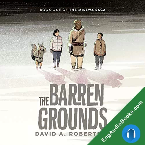 The Barren Grounds (The Misewa Saga #1) by David A. Robertson audiobook listen for free