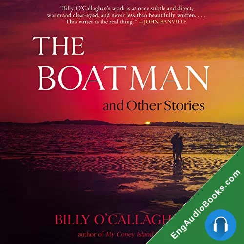 The Boatman and Other Stories by Billy O'Callaghan audiobook listen for free