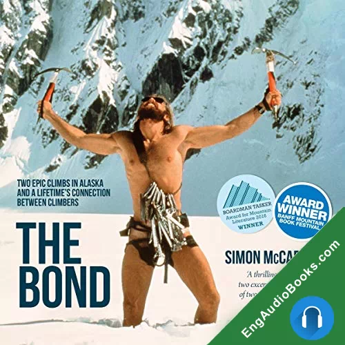 The Bond: Two epic climbs in Alaska and a lifetime’s connection between climbers by Simon McCartney audiobook listen for free