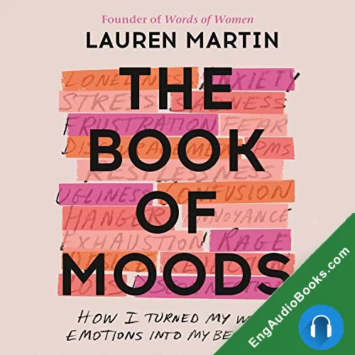 The Book of Moods : How I Turned My Worst Emotions Into My Best Life by Lauren Martin audiobook listen for free