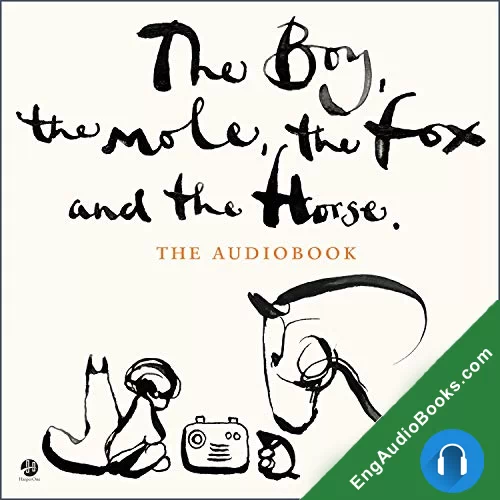 The Boy, the Mole, the Fox, and the Horse by Charlie Mackesy audiobook listen for free