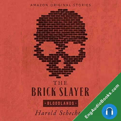 The Brick Slayer (Bloodlands Collection) by Harold Schechter audiobook listen for free