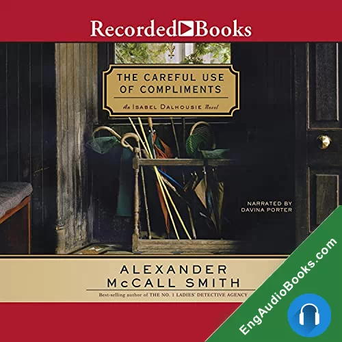 The Careful Use of Compliments by Alexander McCall Smith audiobook listen for free