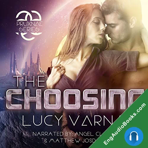 The Choosing (The Pruxnae #2) by Lucy Varna audiobook listen for free