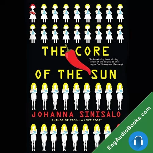 The Core of the Sun by Johanna Sinisalo audiobook listen for free