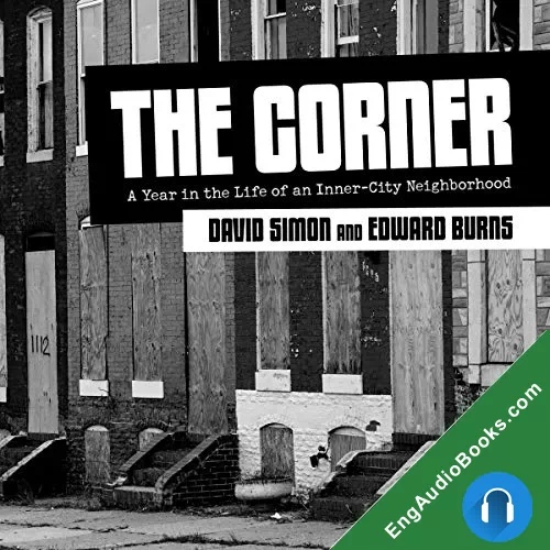 The Corner: A Year in the Life of an Inner-City Neighborhood by David Simon audiobook listen for free