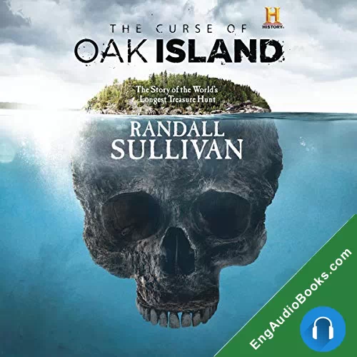 The Curse of Oak Island: The Story of the World’s Longest Treasure Hunt by Randall Sullivan audiobook listen for free