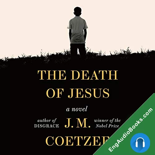 The Death of Jesus (Jesus trilogy #3) by J. M. Coetzee audiobook listen for free