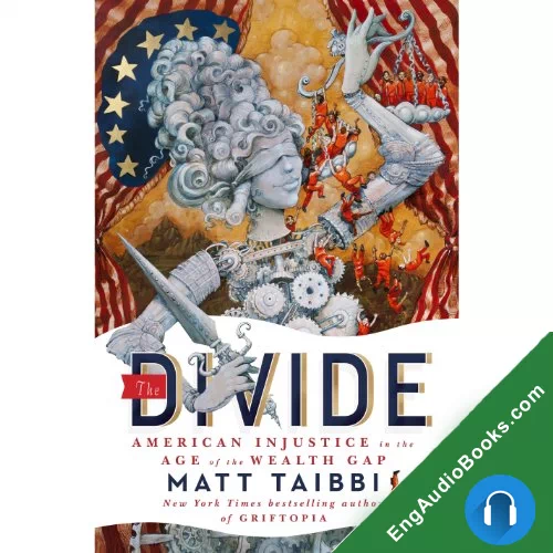 The Divide: American Injustice in the Age of the Wealth Gap by Matt Taibbi audiobook listen for free