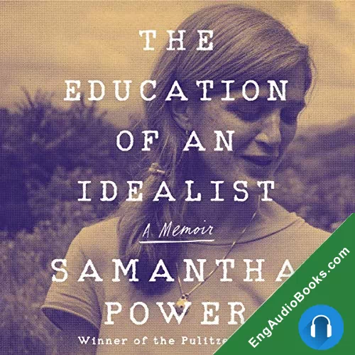 The Education of an Idealist: A Memoir by Samantha Power audiobook listen for free