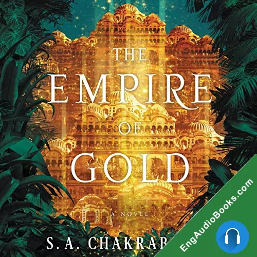 The Empire of Gold (The Daevabad Trilogy #3) by S. A. Chakraborty audiobook listen for free