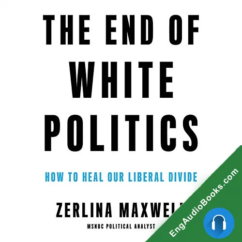 The End of White Politics by Zerlina Maxwell audiobook listen for free