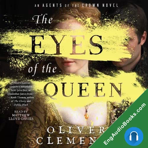 The Eyes of the Queen (Agents of the Crown #1) by Oliver Clements audiobook listen for free