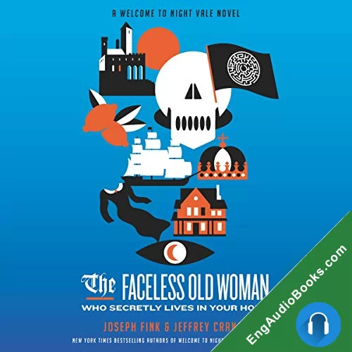 The Faceless Old Woman Who Secretly Lives in Your Home by Jeffrey Cranor audiobook listen for free