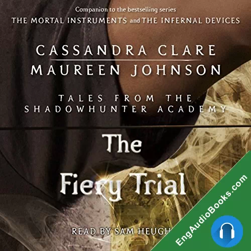 The Fiery Trial (Tales from the Shadowhunter Academy #8) by Cassandra Clare audiobook listen for free