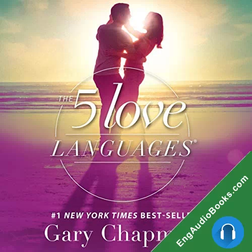 The Five Love Languages: The Secrets to Love That Lasts by Gary Chapman audiobook listen for free