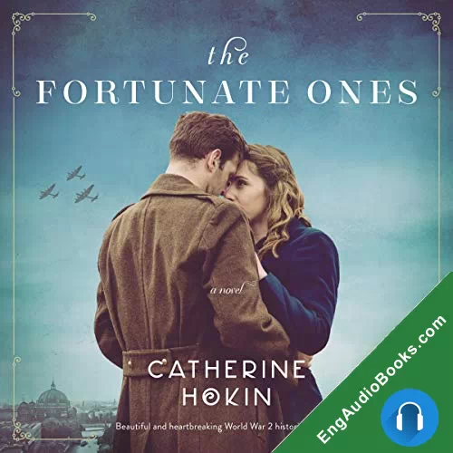 The Fortunate Ones : Beautiful and Heartbreaking World War 2 Historical Fiction by Catherine Hokin audiobook listen for free