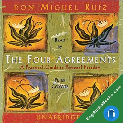 The Four Agreements: A Practical Guide to Personal Freedom by don Miguel Ruiz audiobook listen for free