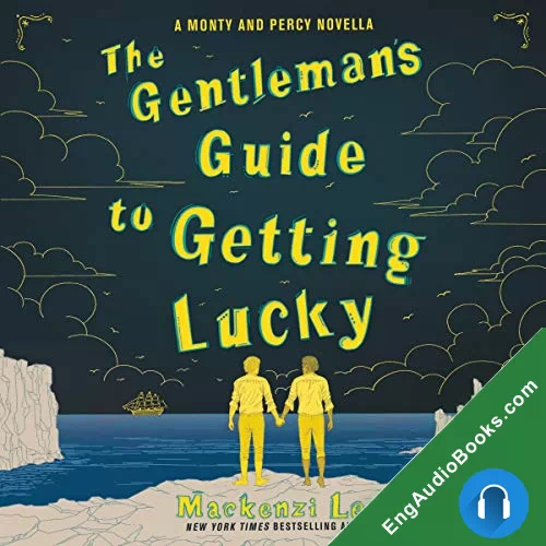 The Gentleman’s Guide to Getting Lucky (Montague Siblings #1.5) by Mackenzi Lee audiobook listen for free