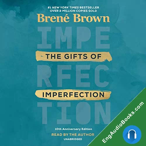 The Gifts of Imperfection, 10th Anniversary Edition by Brene Brown audiobook listen for free