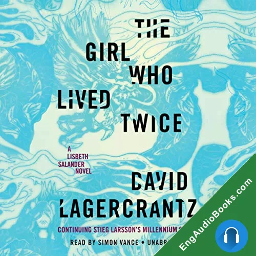 The Girl Who Lived Twice (Millennium #6) by David Lagercrantz; George Goulding - translator audiobook listen for free