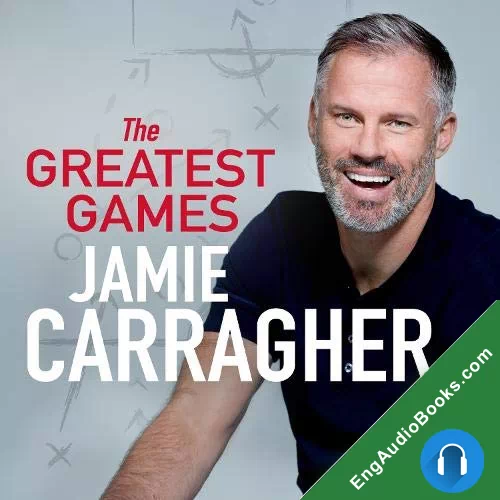 The Greatest Games by Jamie Carragher audiobook listen for free