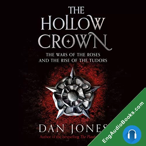 The Hollow Crown: The Wars of the Roses and the Rise of the Tudors by Dan Jones audiobook listen for free