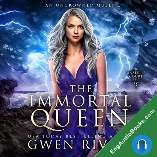 The Immortal Queen (The Unseelie Court #2) by Gwen Rivers audiobook listen for free