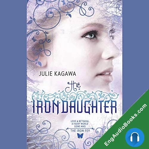 The Iron Daughter (The Iron Fey #2) by Julie Kagawa audiobook listen for free