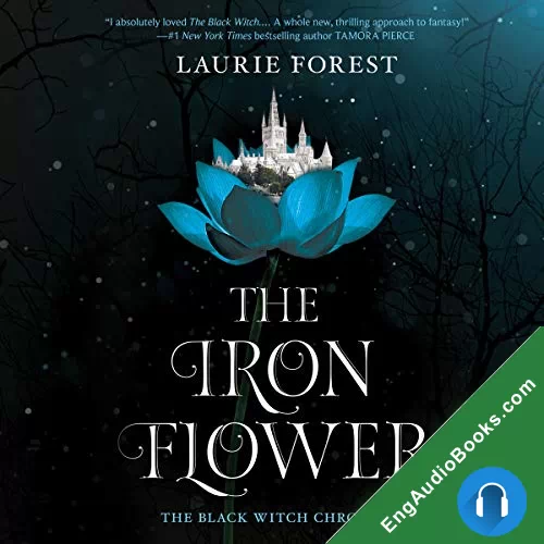 The Iron Flower (The Black Witch Chronicles #2) by Laurie Forest audiobook listen for free