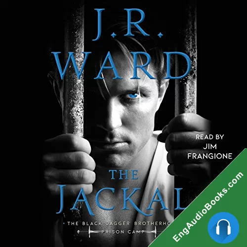 The Jackal (Black Dagger Brotherhood: Prison Camp #1) by J. R. Ward audiobook listen for free