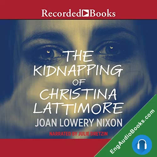 The Kidnapping of Christina Lattimore by Joan Lowery Nixon audiobook listen for free