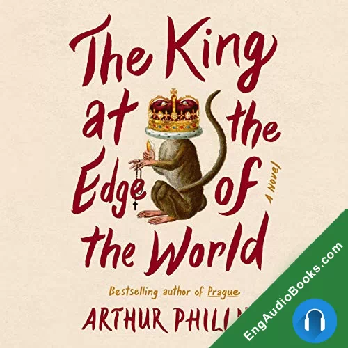 The King at the Edge of the World by Arthur Phillips audiobook listen for free