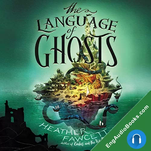 The Language of Ghosts by Heather Fawcett audiobook listen for free