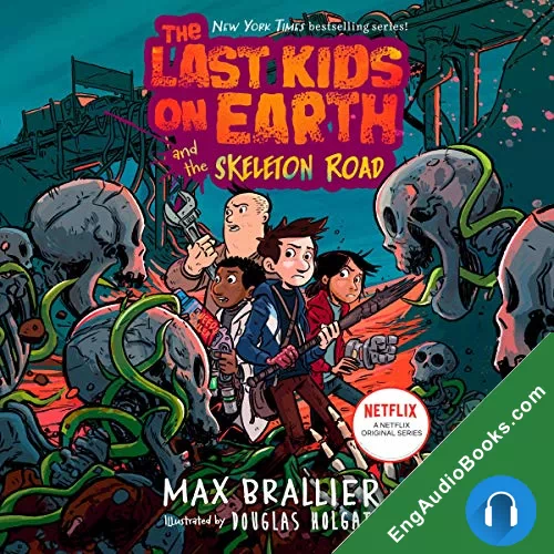 The Last Kids on Earth and the Skeleton Road by Douglas Holgate - illustrator audiobook listen for free