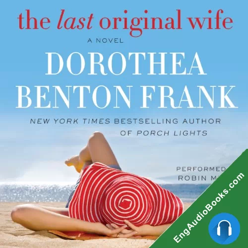 The Last Original Wife by Dorothea Benton Frank audiobook listen for free