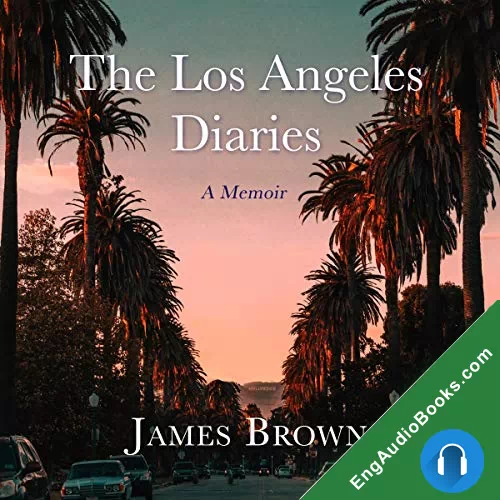 The Los Angeles Diaries by James Brown audiobook listen for free