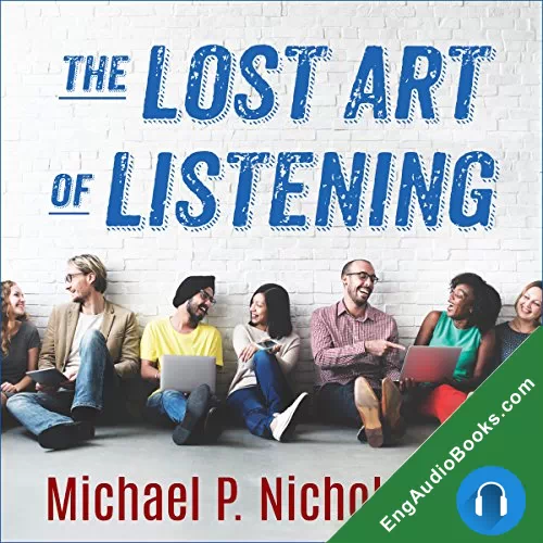 The Lost Art of Listening, Second Edition by Michael P. Nichols PhD audiobook listen for free